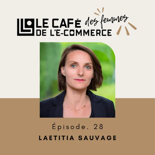 Couverture de l'épisode 028 du Café des Femmes de l'E-commerce